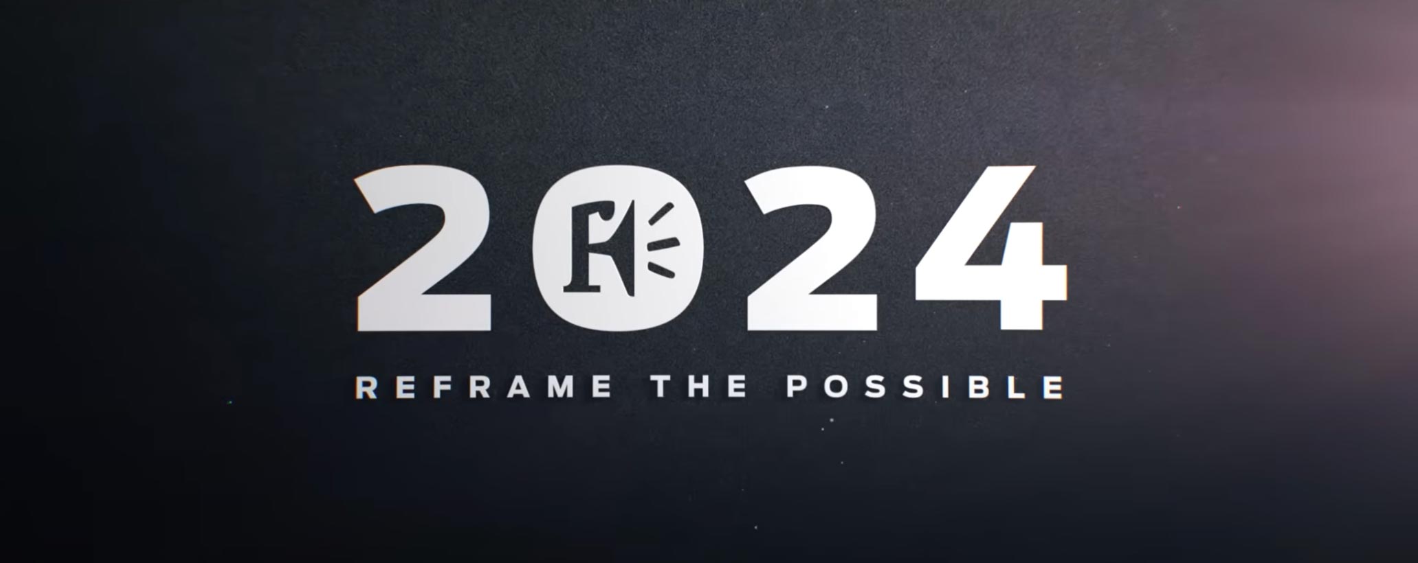 2024 - Reframe the possible