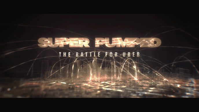 Titlecard that says "Super Pumped - The Battle for Uber'